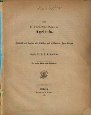 Des Tacitus Agricola : Lateinisch und Deutsch mit kritischen und erklärenden Anmerkungen von Dr. A. J. F. Henrichten, 2,2