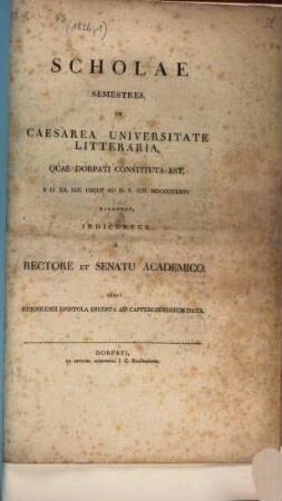 Scholae semestres in Caesarea Universitate Litteraria quae Dorpati constituta est. 1836,1, 1836, 1