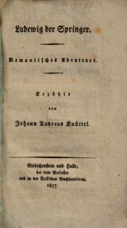 Ludwig der Springer : Romantisches Abentheuer