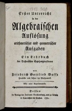 Teil 1: Erster Unterricht in der Algebraischen Auflösung arithmetischer und geometrischer Aufgaben. Erster Teil