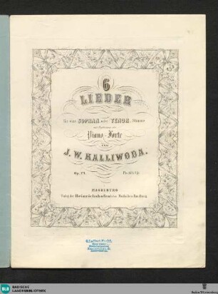 6 Lieder für eine Sopran- oder Tenor-Stimme : mit Begleitung des Piano-Forte; op. 171