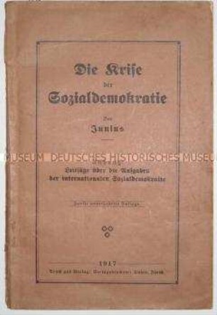 Rosa Luxemburgs unter dem Pseudonym Junius veröffentlichte Schrift Über die Krise der Sozialdemokratie