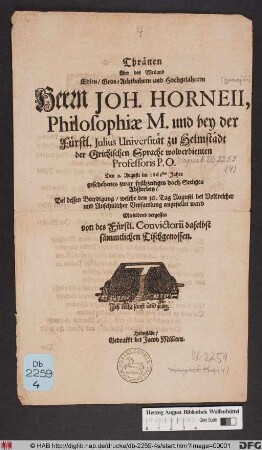 Thränen Über des Weiland Edlen/ Gros- Achtbahren und Hochgelahrten Herrn Joh. Horneii, Philosophiae M. ... Den 9. Augusti im 1668sten Jahre ... Absterben : Bei dessen Beerdigung/ welche den 16. Tag Augusti ... angestellet ward Mitleidend vergossen