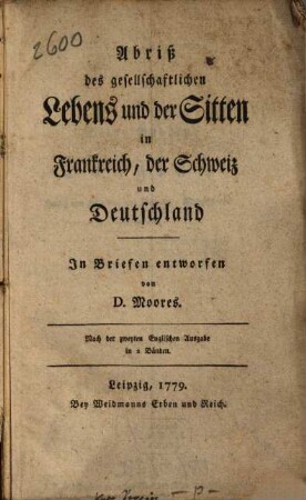 Abriß des gesellschaftlichen Lebens und der Sitten in Frankreich, der Schweiz und Deutschland : in Briefen entworfen, 1