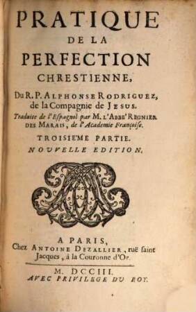 Pratique de la perfection chrestienne, Part. 3. Pratique de la perfection chrestienne