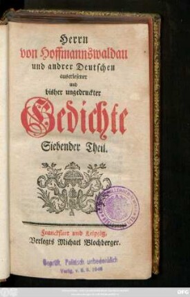 Theil 7: Herrn von Hoffmannswaldau und andrer Deutschen auserlesener und bißher ungedruckter Gedichte ... theil
