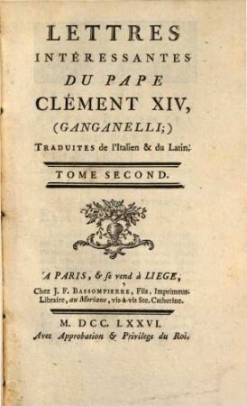 Lettres Intéressantes Du Pape Clément XIV, (Ganganelli) : traduites de l'Italien & du Latin. 2