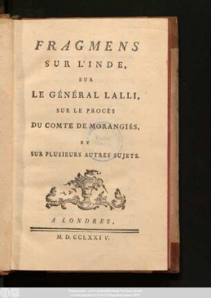 T. 37: Fragmens Sur L'Inde, Sur Le Général Lalli, Sur Le Procès Du Comte De Morangiés, Et Sur Plusieurs Autres Sujets