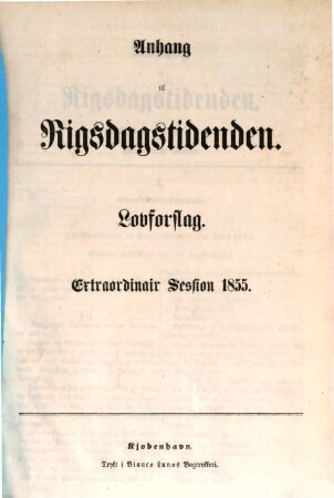 Rigsdagstidende. Overordentlig samling. Tillaeg A, Forelagte lovforslag m. m. i den overordentlige samling. 1855
