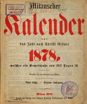 Mitauscher Kalender : auf das Jahr nach Christi Geburt .... 1878 = N.F., Jg. 9 (1877)