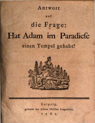 Antwort auf die Frage: Hat Adam im Paradiese einen Tempel gehabt?