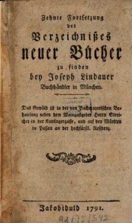... Fortsetzung des Verzeichnißes neuer Bücher zu finden bei Joseph Lindauer Buchhändler in München. 10