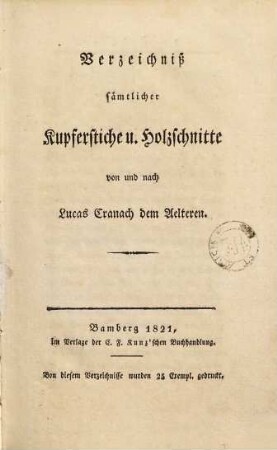Verzeichniß sämtlicher Kupferstiche u. Holzschnitte von und nach Lucas Cranach dem Aelteren