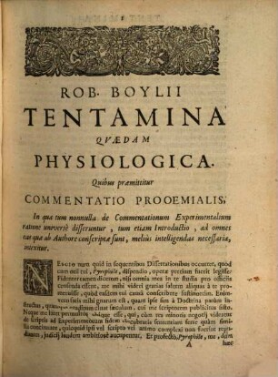 Roberti Boyle, Nobilissimi Angli, Et Societatis Regiae Dignissimi Socii, Opera Varia, [1,5]. Tentamina Qvaedam Physiologica Diversis Temporibus & Occasionibus conscripta ...