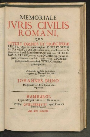 Memoriale Iuris Civilis Romani : Quo Tituli Omnes Et Praecipuae Leges, Quae in quinquaginta Digestorum seu Pandectarum libris sunt, emblematibus & imaginibus ita efficta exhibentur ...