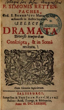 Simonis Rettenpacher selecta dramata : diversis temporibus conscripta et in scena recitata
