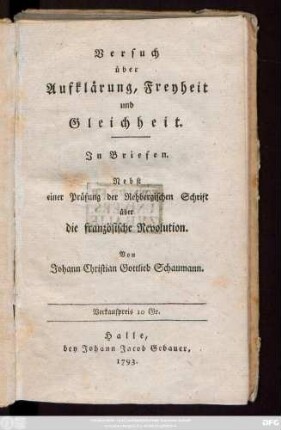 Versuch über Aufklärung, Freyheit und Gleichheit : Jn Briefen ; Nebst einer Prüfung der Rehbergischen Schrift über die französische Revolution