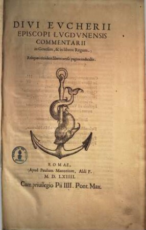 Divi Eucherii episcopi Lugdunensis commentarii in genesim, et in libros regum : reliquos eiusdem libros versa pagina indicabit