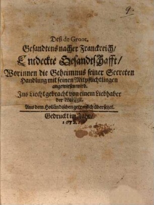 Deß de Groot, Gesandtens nacher Franckreich, Entdeckte Gesandtschafft ...