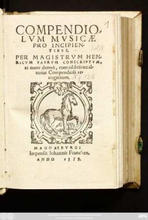 COMPENDIO=||LVM MVSICAE || PRO INCIPIEN=||TIBVS.|| PER MAGISTRVM HEN=||RICVM FABRVM CONSCRIPTVM,|| at nunc denuo, cum additione al=||terius Compendioli re=||cognitum.||