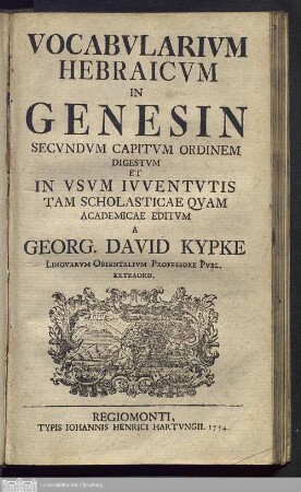 Vocabvlarivm Hebraicvm in Genesin : Secvndvm Capitvm Ordinem Digestvm Et In Vsvm Ivventvtis Tam Scholasticae Qvam Academicae Editvm