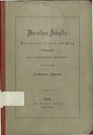 Dorothea Sibylla, Herzogin von Liegnitz und Brieg : Lebensbild eines brandenburgischen Fürstenkindes