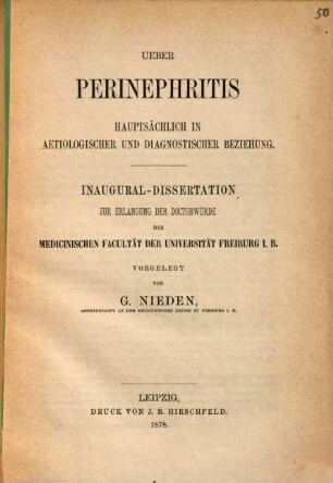 Ueber Perinephritis hauptsächlich in aetiologischer und diagnostischer Beziehung : Freiburger Inaug.-Diss.