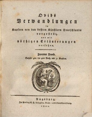 Ovids Verwandlungen : in Kupfern von den beßten Künstlern Deutschlands vorgestellt und mit nöthigen Erläuterungen versehen, 2. Enthält 4tes bis 9tes Buch mit 51 Kupfern