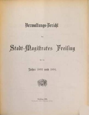 Verwaltungs-Bericht des Stadtrates Freising für die Jahre .... 1893/94 (1895)