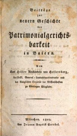 Beiträge zur neuern Geschichte der Patrimonialgerichtsbarkeit in Baiern