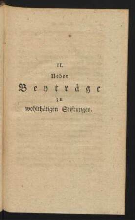 II. Ueber Beyträge zu wohlthätigen Stiftungen.