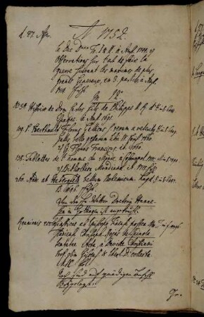 Von [...] Wittwe [...] Hannesen [...] angekauft. - Noch sind auf gnädigen Befehl beygelegt. - Aus der Lüneburgischen auction vom 10ten Apr. 1752. - Aus England. - Noch sind auf gnädigen Befehl beygelegt.