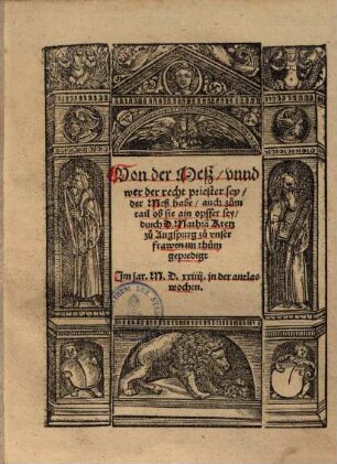 Von der Meß unnd wer der recht priester sey, der Meß habe, auch zum tail ob sie ain opffer sey