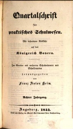 Quartalschrift für praktisches Schulwesen : mit besonderer Rücksicht auf das Königreich Bayern ; im Vereine mit mehreren Schulmännern und Schulfreunden. 8. 1844