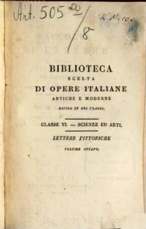 Raccolta di lettere sulla pittura, scultura ed architettura : Scritte da'più celebri personaggi dei secoli 15, 16 e 17, Vol. 8