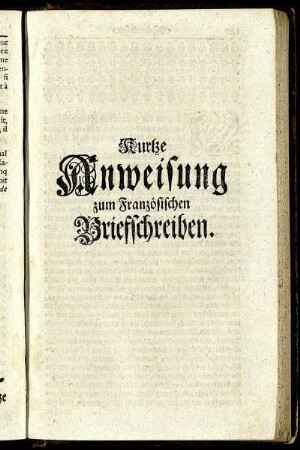 Kurtze Anweisung zum Französischen Briefschreiben.