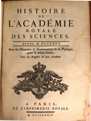 Histoire de l'Académie Royale des Sciences : avec les mémoires de mathématique et de physique pour la même année ; tirés des registres de cette Académie, 1780 (1784)