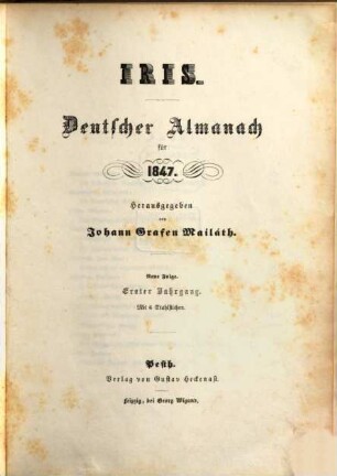 Iris : Taschenbuch für d. Jahr ... ; deutscher Almanach für .... 1. 1847