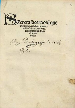 Secreta sacerdotu[m] que in missa teneri debent multum utilia