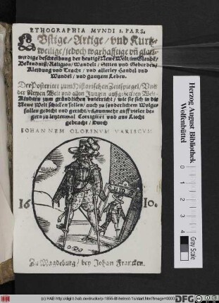 Lustige/ Artige/ und Kurtzweilige/ jedoch warhafftige un[d] glaubwirdige beschreibung der heutige[n] Newe[n] Welt/ im Glaube[n], Bekendniß/ Religion/ Wandelt/ Sitten und Geberden/ Kleidung und Tracht/ und allerley Handel und Wandel/ und gantzem Leben ...