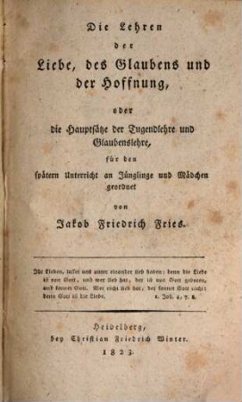 Die Lehren der Liebe, des Glaubens und der Hoffnung, oder die Hauptsätze der Tugendlehre und Glaubenslehre