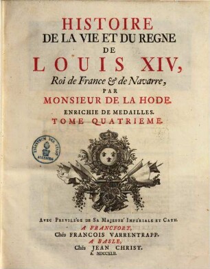 Histoire de la vie et du regne de Louis le Grand, Roi de France et de Navare : enrichie de médailles. 4. (1742). - 486 S., [16] gef. Bl. : Ill.