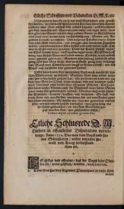 Etliche Schlusrede D. M. Lutheri in offentlicher Disputation verteidingt/ Anno 1539. Das man dem Bapst und seinen Schutzherrn/ wider unrechte gewalt und Krieg widerstand thun sol.