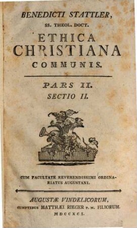Benedicti Stattler, SS. Theol. Doct. Ethica Christiana Communis. 2,2
