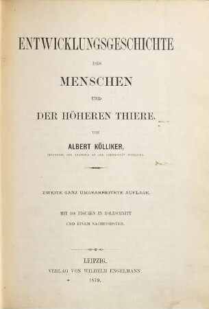 Entwicklungsgeschichte des Menschen und der höheren Thiere : Mit 606 Fig. in Holzschnitt u. e. Sachreg.