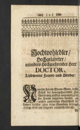 Hochwohledler/ Hochgelahrter/ insonders Hochzuehrender Herr Doctor, Liebwerter Freund und Bruder!