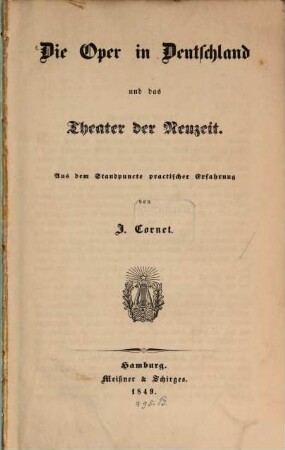 Die Oper in Deutschland und das Theater der Neuzeit : aus d. Standpuncte pract. Erfahrung