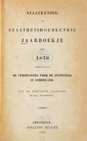 Staatkundig en staathuishoudkundig jaarboekje. 31 = Ser. 6. 1879