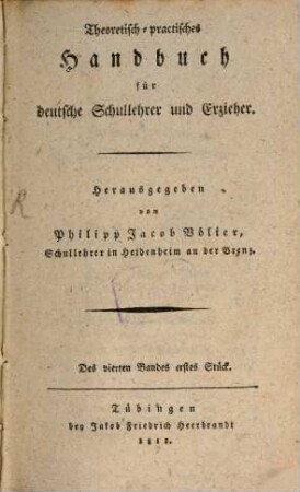 Theoretisch-practisches Handbuch für deutsche Schullehrer und Erzieher. 4 (1811)