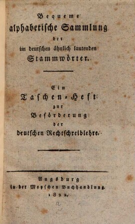 Bequeme alphabetische Sammlung der im deutschen ähnlich lautenden Stammwörter